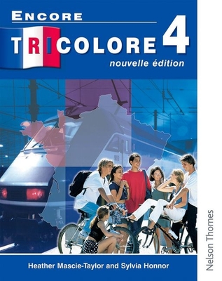 Encore Tricolore Nouvelle 4 - Honnor, Sylvia, and Mascie-Taylor, Heather