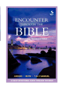 Encounter Through the Bible - Judges - Ruth - 1 & 2 Samuel