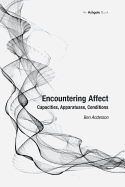 Encountering Affect: Capacities, Apparatuses, Conditions
