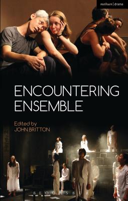 Encountering Ensemble - Britton, John (Editor), and Barnett, David (Contributions by), and Boyd, Michael (Contributions by)
