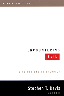 Encountering Evil, a New Edition: Live Options in Theodicy - Davis, Stephen T (Editor)