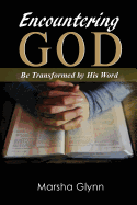 Encountering God: Be Transformed by His Word