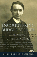 Encountering Rudolf Steiner: Introductions to Essential Works
