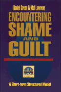 Encountering Shame and Guilt - Green, Daniel R, and Lawrenz, Mel, Dr., Ph.D.