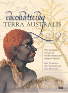 Encountering Terra Australis: The Australian Voyages of Nicolas Baudin and Matthew Flinders