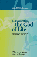 Encountering the God of Life: Report of the 10th Assembly of the World Council of Churches