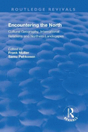 Encountering the North: Cultural Geography, International Relations and Northern Landscapes