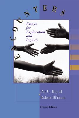 Encounters: Essays for Exploration and Inquiry - Hoy, Pat C, and DiYanni, Robert, and Hoy Pat