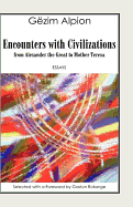 Encounters with Civilizations: From Alexander the Great to Mother Teresa