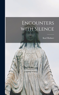Encounters With Silence - Rahner, Karl 1904-1984