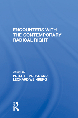 Encounters with the Contemporary Radical Right - Merkl, Peter H (Editor)