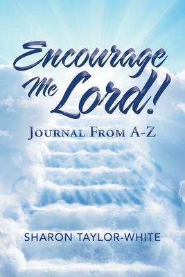 Encourage Me Lord!: Journal from A-Z - Taylor-White, Sharon