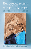 Encouragement For Those Who Suffer In Silence: Suffering in Silence