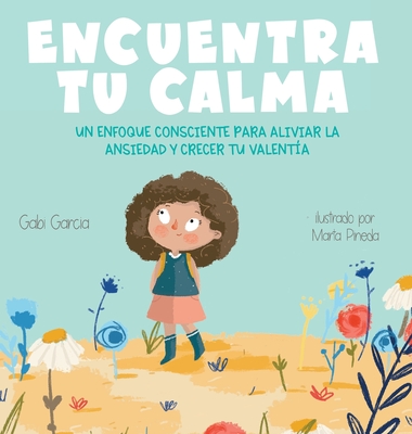 Encuentra Tu Calma - Garcia, Gabi, and Pineda, Marta (Illustrator)
