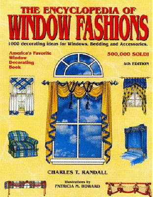 Ency. of Window Fashions: 1000 Decorating Ideas for Windows, Bedding and Accessories - Randall, Charles