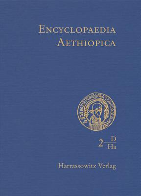 Encyclopaedia Aethiopica: Volume 2: D-Ha - Uhlig, Siegbert (Editor)