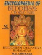 Encyclopaedia of Buddhism: Buddhism Pulsative Himalayas: A World Faith