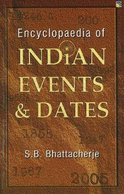 Encyclopaedia of Indian Events and Dates - Bhattacherje, S B