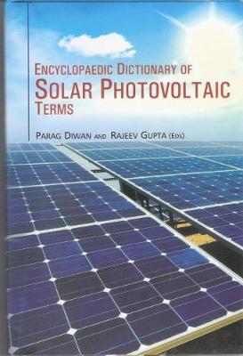 Encyclopaedic Dictionary of Solar Photovoltaic Terms - Diwan, Parag, and Gupta, Rajeev