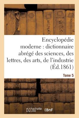 Encyclopdie Moderne, Dictionnaire Abrg Des Sciences, Des Lettres, Des Arts de l'Industrie Tome 1 - Firmin-Didot, Ambroise