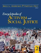 Encyclopedia of Activism and Social Justice - Anderson, Gary (Editor), and Herr, Kathryn G (Editor)