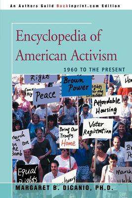 Encyclopedia of American Activism: 1960 to the Present - DiCanio, Margaret B, PhD