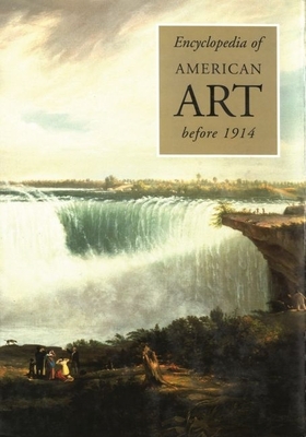 Encyclopedia of American Art Before 1914 - Turner, Jane (Editor)
