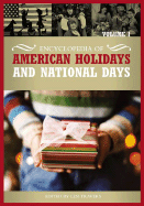 Encyclopedia of American Holidays and National Days, Volume 1