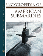 Encyclopedia of American Submarines - Cross, Wilbur, and Blanchard, James, and Feise, George