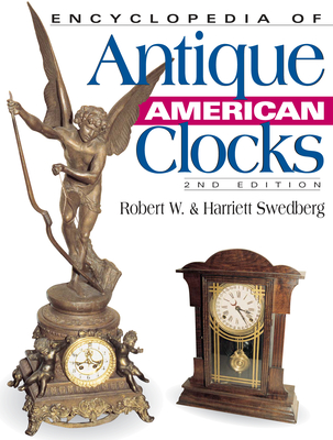 Encyclopedia of Antique American Clocks - Wendel, C H