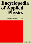 Encyclopedia of Applied Physics, Encyclopedia of Applied Physics Volume 11: Mossbauer Effect to Nuclear Structure - Trigg, George L (Editor), and Immergut, Edmund H (Editor)