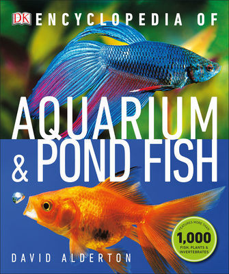Encyclopedia of Aquarium and Pond Fish - Alderton, David
