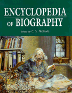 Encyclopedia of Biography - Nicholls, C S (Editor)