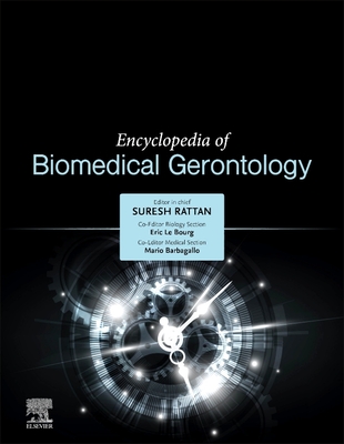 Encyclopedia of Biomedical Gerontology - Rattan, Suresh (Editor-in-chief)