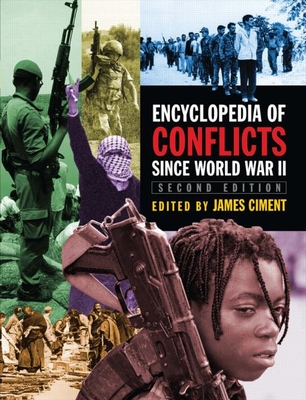 Encyclopedia of Conflicts Since World War II - Ciment, James