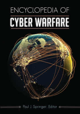 Encyclopedia of Cyber Warfare - Springer, Paul J. (Editor)
