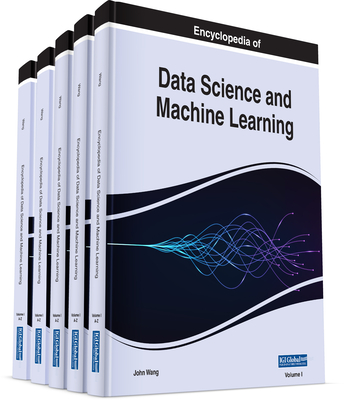 Encyclopedia of Data Science and Machine Learning - Wang, John (Editor)