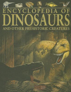 Encyclopedia of Dinosaurs: And Other Prehistoric Creatures