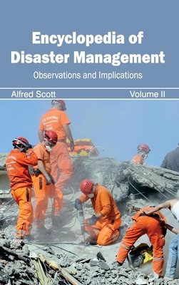 Encyclopedia of Disaster Management: Volume II (Observations and Implications) - Scott, Alfred (Editor)