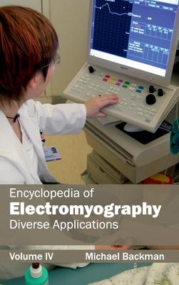 Encyclopedia of Electromyography: Volume IV (Diverse Applications) - Backman, Michael (Editor)