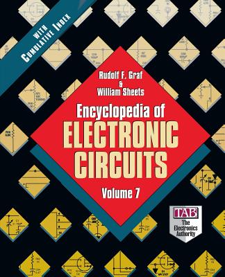 Encyclopedia of Electronic Circuits, Volume 7 - Graf, Rudolf F, and Sheets, William