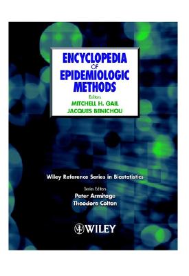 Encyclopedia of Epidemiologic Methods - Gail, Mitchell H (Editor), and Benichou, Jacques (Editor), and Armitage, Peter (Editor)