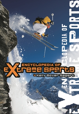 Encyclopedia of Extreme Sports - Sagert, Kelly Boyer