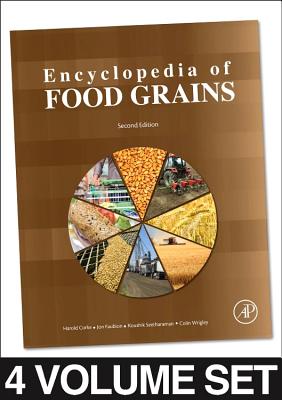 Encyclopedia of Food Grains - Wrigley, Colin W (Editor), and Corke, Harold (Editor), and Seetharaman, Koushik (Editor)