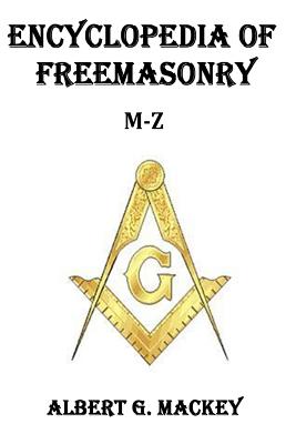 Encyclopedia of Freemasonry (M-Z) - Mackey, Albert G