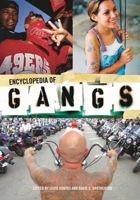 Encyclopedia of Gangs - Kontos, Louis, Professor (Editor), and Brotherton, David C (Editor)