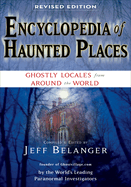 Encyclopedia of Haunted Places, Revised Edition: Ghostly Locales from Around the World