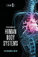 Encyclopedia of Human Body Systems: [2 Volumes]