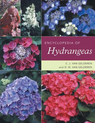 Encyclopedia of Hydrangeas - Gelderen, C J Van, and Van Gelderen, D M