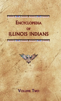 Encyclopedia of Illinois Indians (Volume Two) - Ricky, Donald